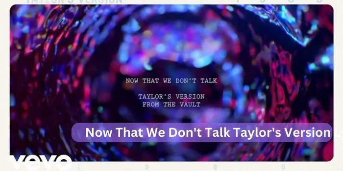 Now That We Don't Talk Taylor's Version Lyrics