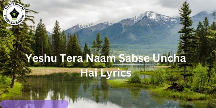 Yeshu Tera Naam Sabse Uncha Hai Lyrics