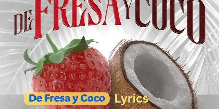 De Fresa y Coco Lyrics