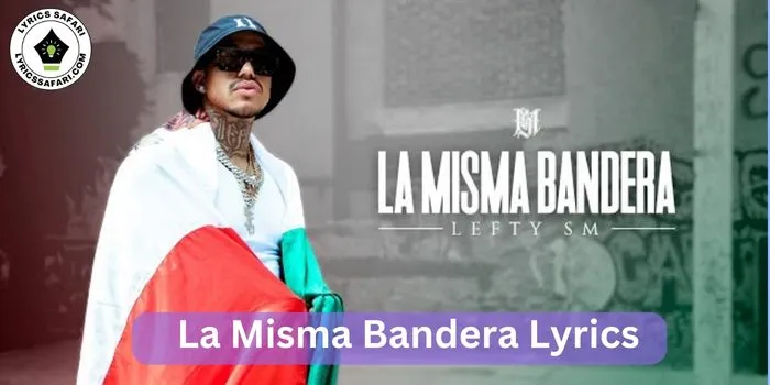 La Misma Bandera Lyrics