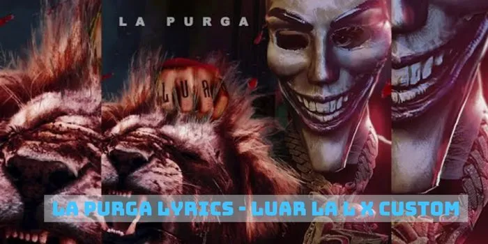 La Purga Lyrics - Luar La L x Custom