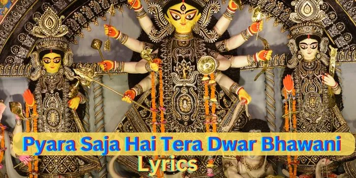 Pyara Saja Hai Tera Dwar Bhawani Lyrics