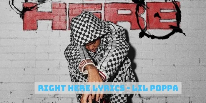 Right Here Lyrics - Lil Poppa