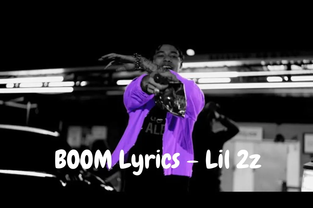 BOOM Lyrics – Lil 2z