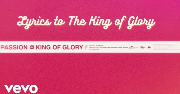 Lyrics to The King of Glory