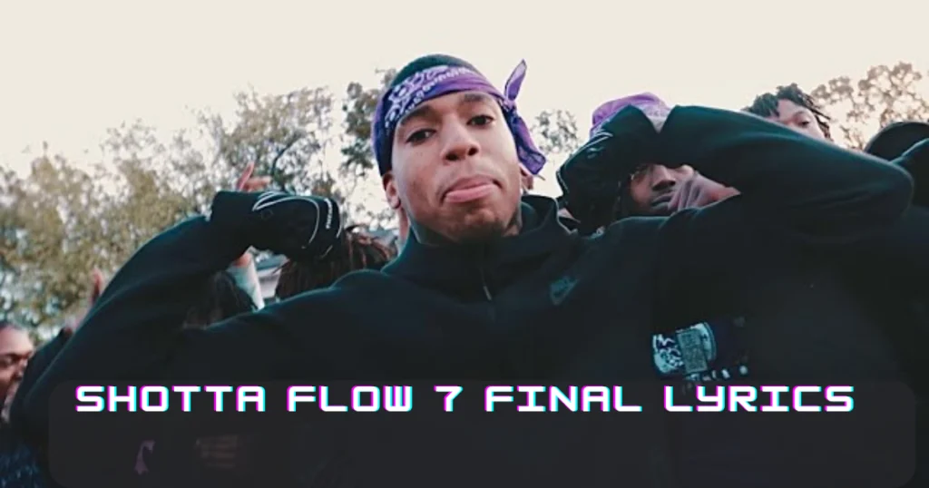 Shotta Flow 7 FINAL Lyrics