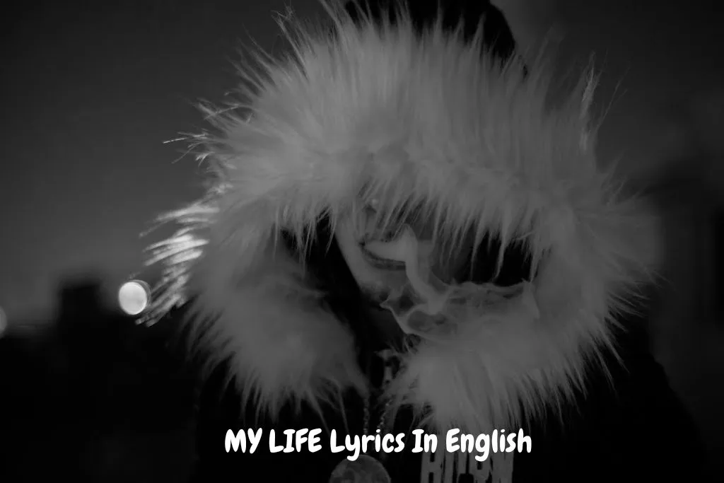 MY LIFE Lyrics In English