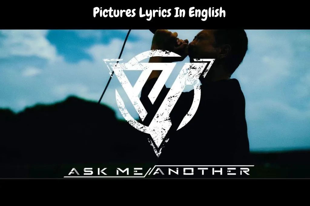 Pictures Lyrics In English