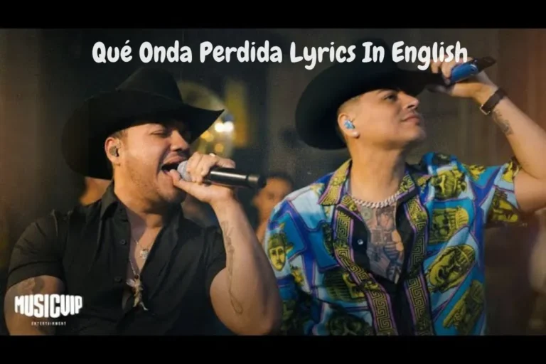 Qué Onda Perdida Lyrics In English – Grupo Firme