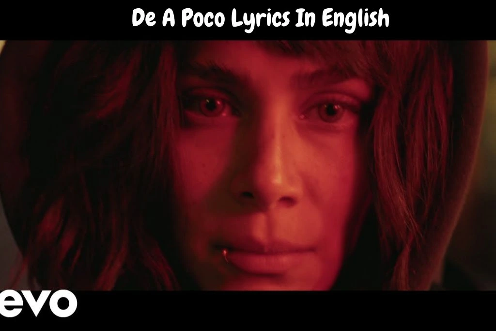 De A Poco Lyrics In English