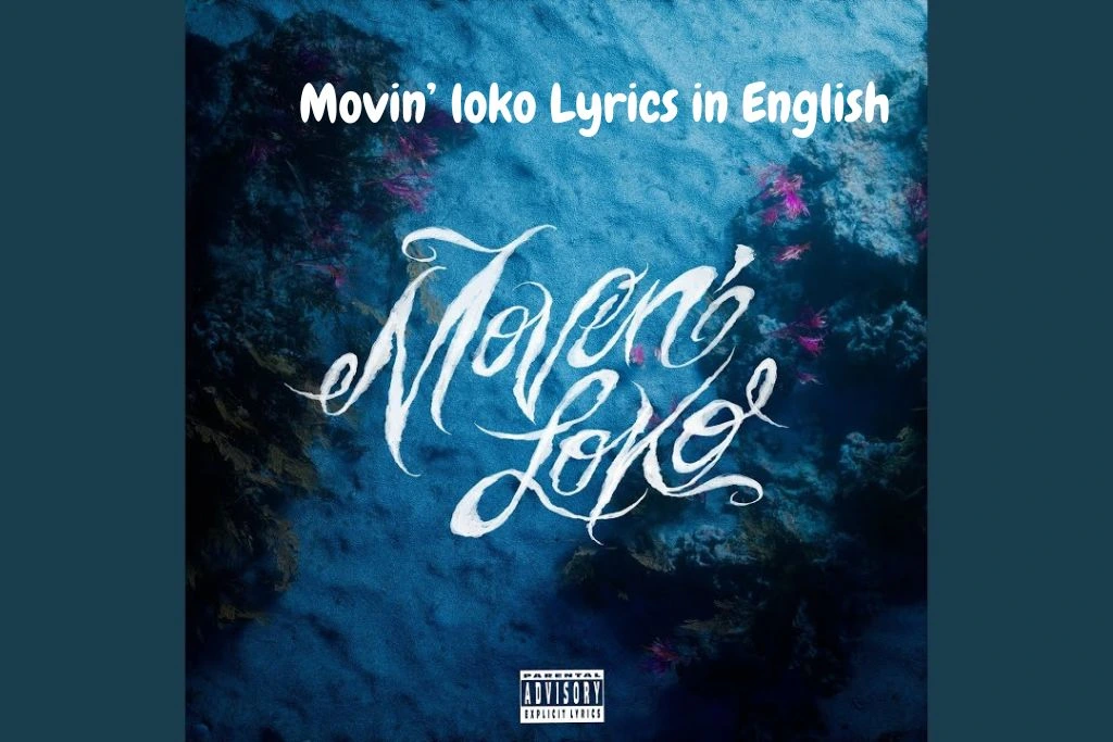 Movin’ loko Lyrics in English