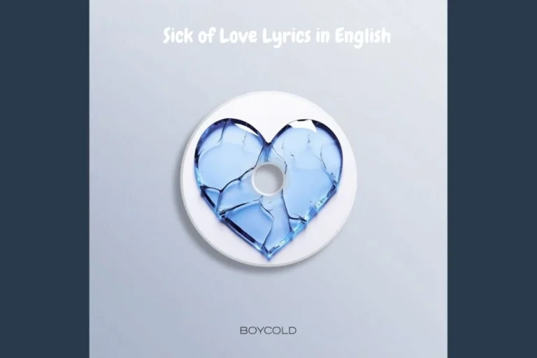 Sick of Love Lyrics in English