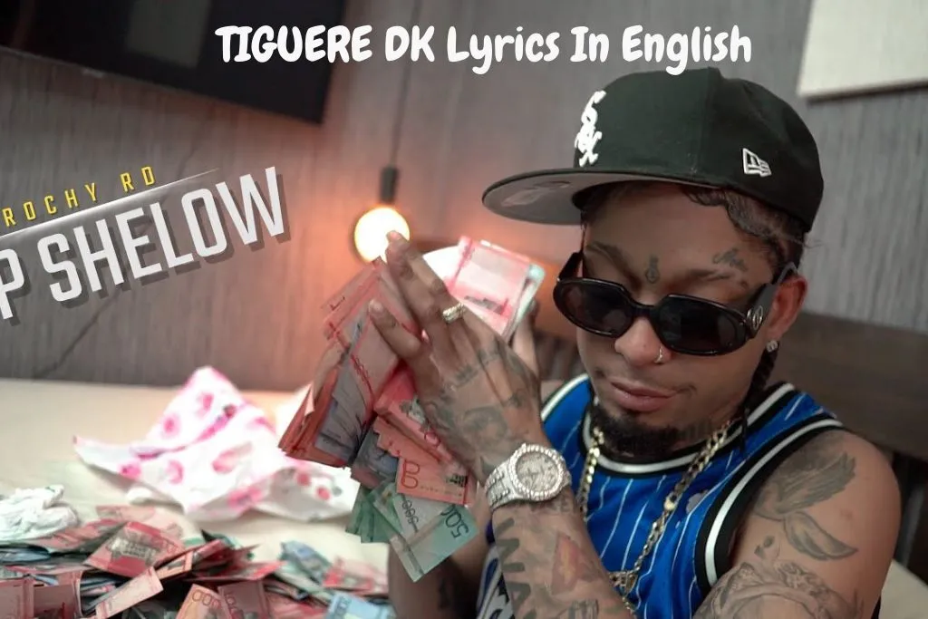 TIGUERE DK Lyrics In English